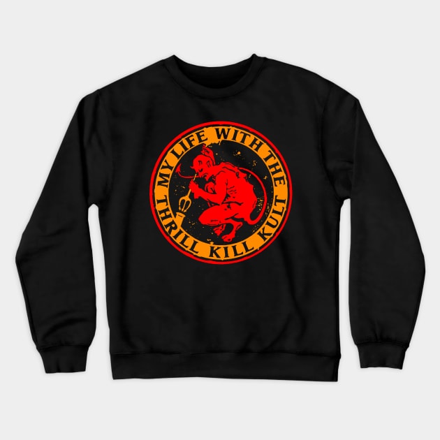 My Life with the Thrill Kill Kult 3 Crewneck Sweatshirt by LEEDIA